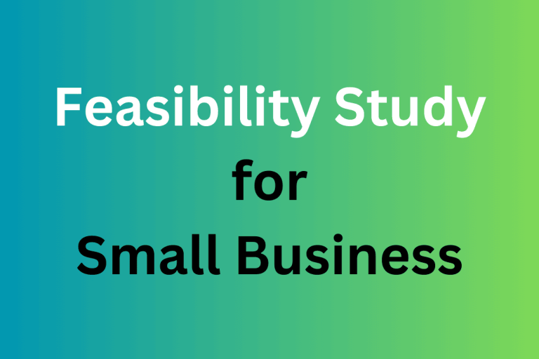 What Is a Feasibility Study for Small Business? Mastering the Key Steps