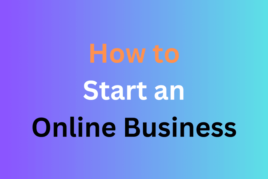 How to Start an Online Business