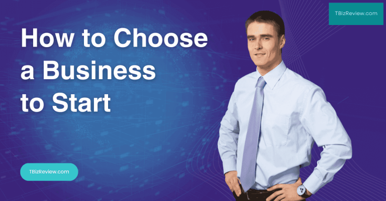 How to Choose a Business to Start: The Ultimate Guide for Success